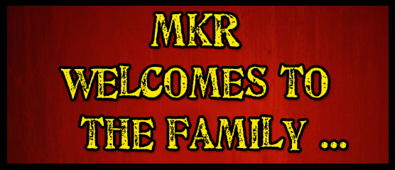 MKR Welcomes To The Family...